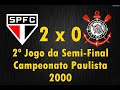 São Paulo 2 x 0 Corinthians (2° Jogo da Semi-Final do Campeonato Paulista de 2000)