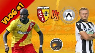 RC LENS - UDINESE VLOG #1