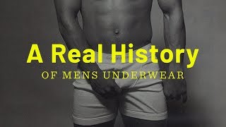 A Real History of Mens Underwear - The Truth Of Where Underwear Started & Why We Rock Them Today