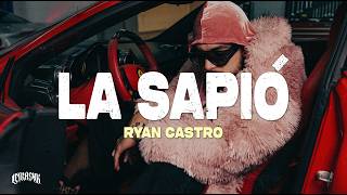Ryan Castro - LA SAPIÓ (Letra)