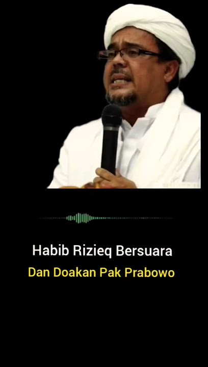 Habib Rizieq Bersuara sekaligus doakan bapak presiden Prabowo