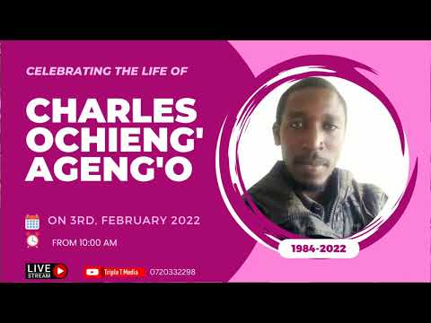 Charles Ochieng Ageng O 1984 2023 Celebration Of Life Charles Ochieng Ageng O 1984 2023 Celebration Of Life