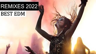 Remixes 2022 - Best EDM Remixes of Popular Songs