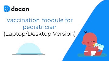 Docon: #Tutorial 9 | Vaccination Module in Web EMR | Pediatricians