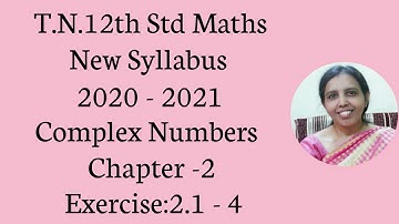 T.N. 12th  maths  Exercise:2.1 Sum - 4 | Complex Numbers