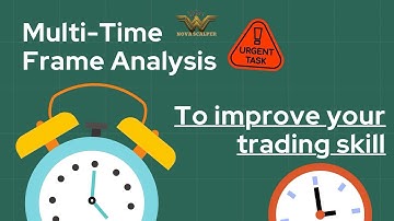 Multi-time ( Frame analysis ) . To improve your trading skill 
