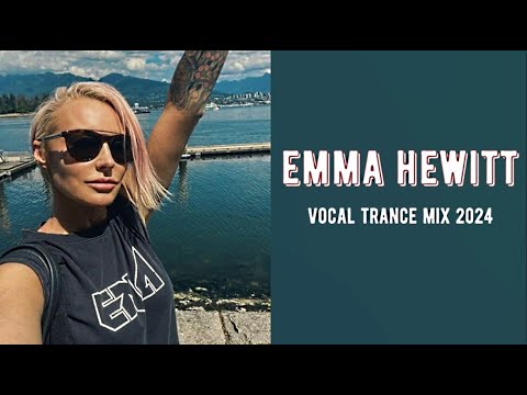 Emma Hewitt - Vocal Trance Mix 2024
