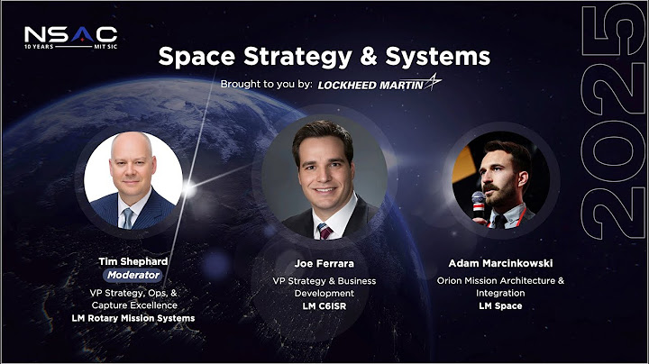 Space Strategy & Systems with Lockheed Martin: MIT New Space Age Conference 2025