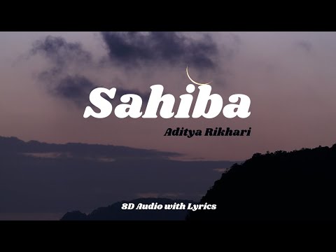 sahiba - aditya rikhari「edit audio」