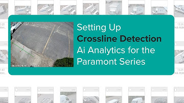 Setting up Crossline Detection: AI Analytics for the Paramont Series