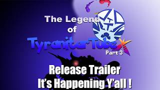 The Legend Of TyranitarTube Part 3 Release Trailer (Out Now!)