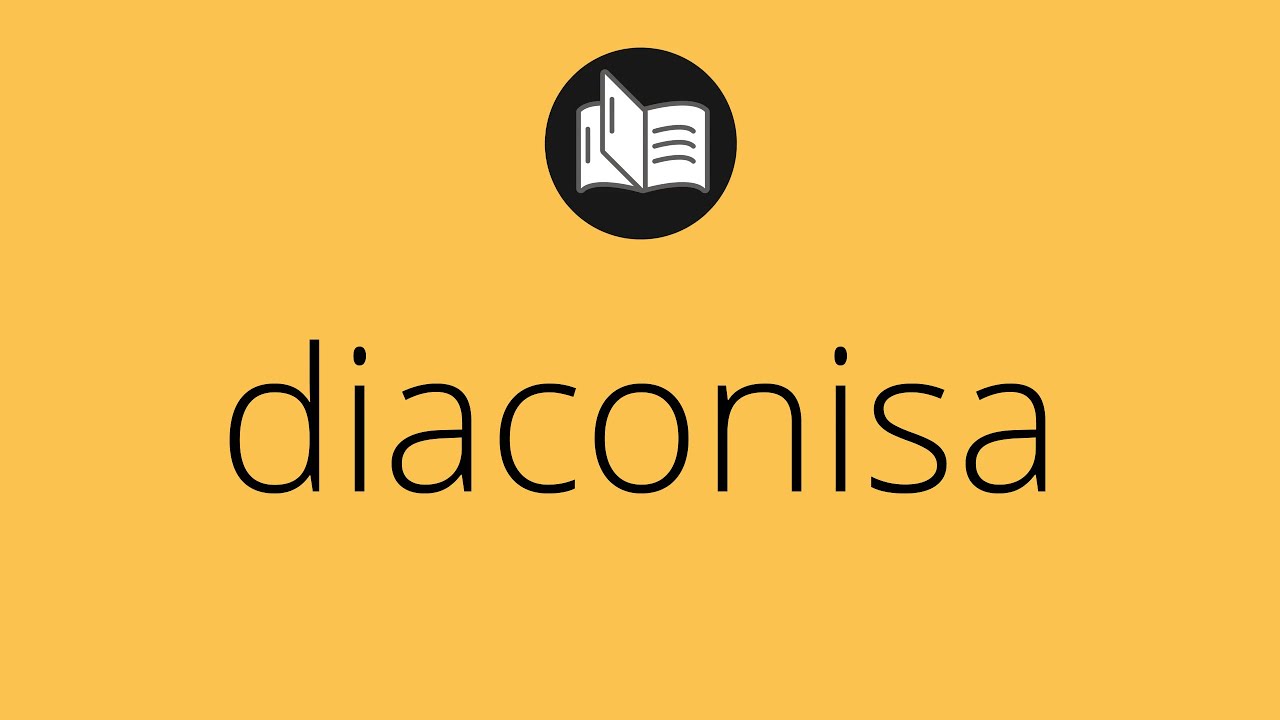 Como Se Escreve Diaconisa - RETOEDU