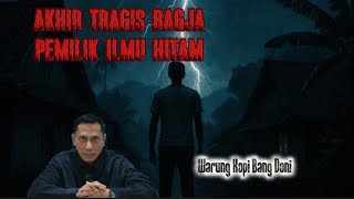 Akhir Tragis Bagja Pemilik Ilmu Hitam || Warung Kopi Bang Doni