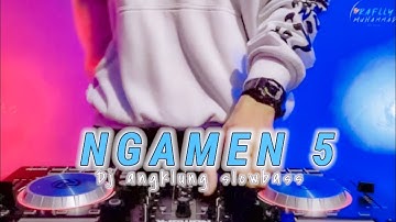 DJ ANGKLUNG NGAMEN 5 ENY SAGITA SLOW bass