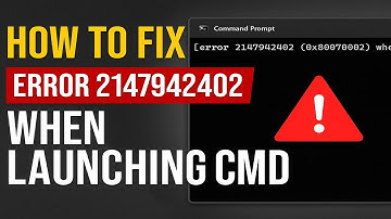 (Fixed) Error 2147942402 (0x80070002) When Launching Command Prompt in Windows 10/11 | Easy Solution
