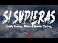 Daddy Yankee, Wisin & Yandel - Si Supieras (Letras)