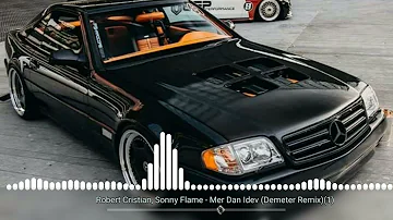 Robert Cristian&Sonny Flame-Mer Dan Idev(Demeter Remix)