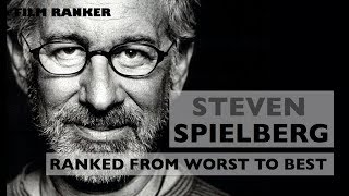 Steven Spielberg Movies Ranked From Worst to Best