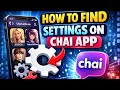 How to Find Settings on Chai App 2026