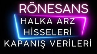 HALKA ARZ HİSSELERİ KAPANIŞ VERİLERİ