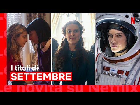 Le novità di settembre su Netflix | ITALIA