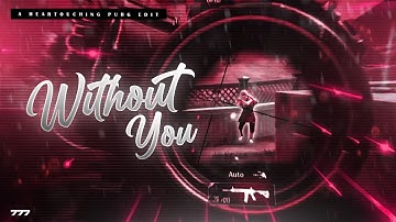 JONY, HammAli & Navai - Without You 😔🥀 | BEST EDITED PUBGM MONTAGE | 7 7 7
