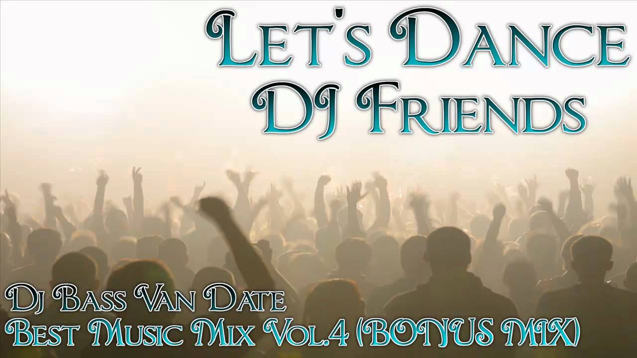 Dj Bass Van Date - Best Music Mix Vol.4 (BONUS MIX)