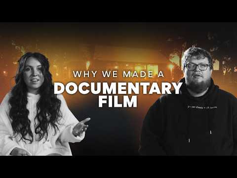 Why We Made A Documentary Film