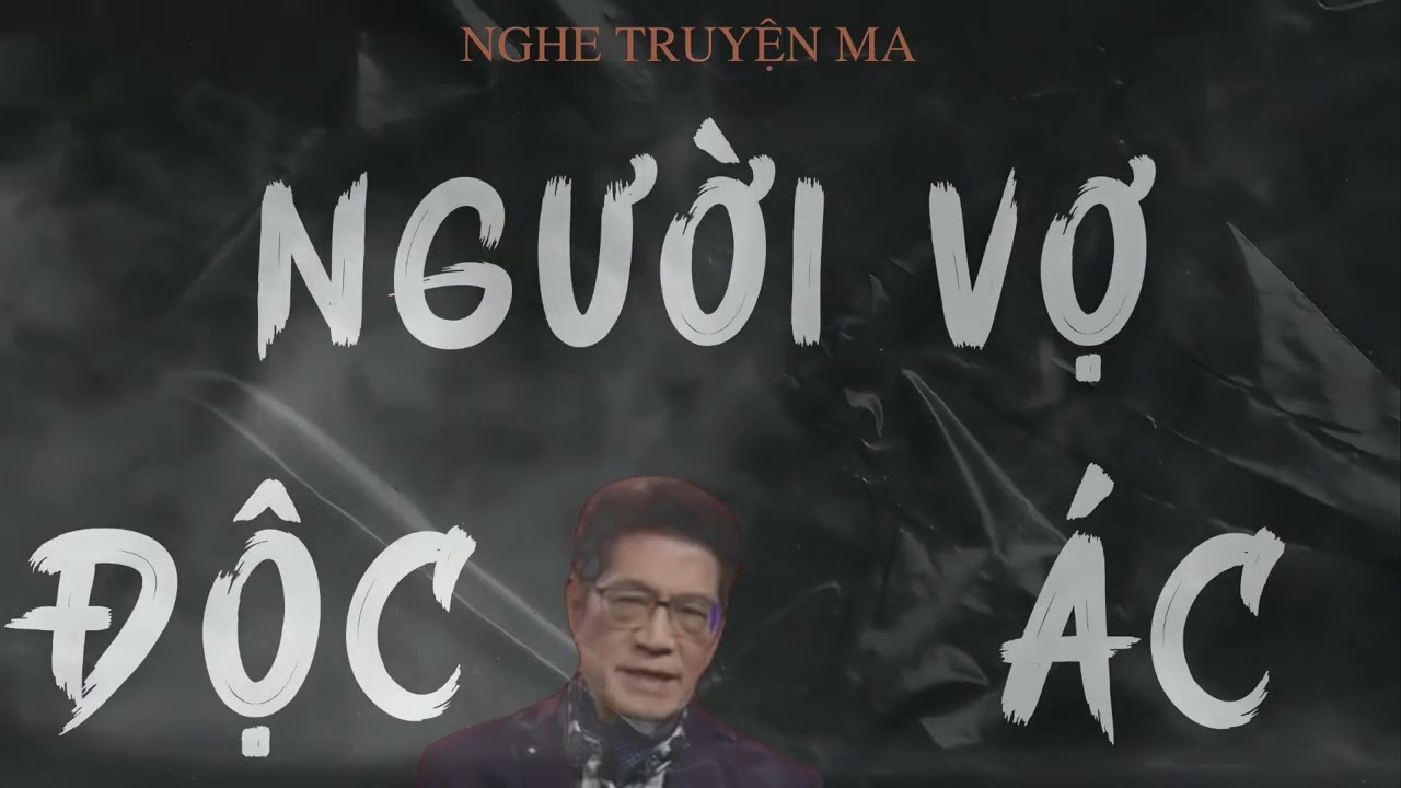 TRUYỆN MA NGUYỄN NGỌC NGẠN: NGƯỜI VỢ ĐỘC ÁC | TRUYỆN MA TÂM LINH RÙNG RỢN VÀ ĐÁNG SỢ MỚI NHẤT.