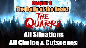 The Quarry Chapter 8 The Belly of the Beast All Situations - All Choice & Cutscenes