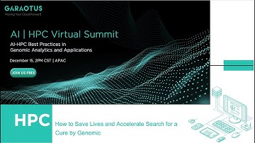 AI|HPC Virtual Summit - EP1. How to Save Lives and Accelerate Search for a Cure by Genomic