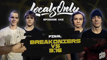 3:16 vs Breakoniers ★ FINAL Locals Only XXII