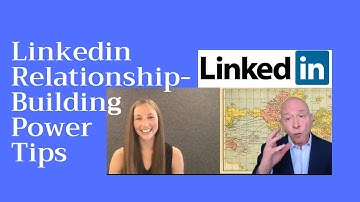 Linkedin Relationship Building Power Tips