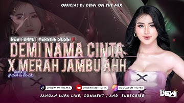 FUNKOT - CINTA TAK BERSYARAT X MERAH JAMBU AHH || COVER BY DJ DEWI ON THE MIX