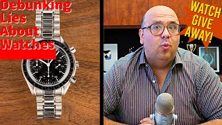 Busting Watch Myths(LIES) and Giving Away An $8000 Watch In This Video!