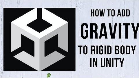Apply Gravitational force using Rigid Body Component in #Unity