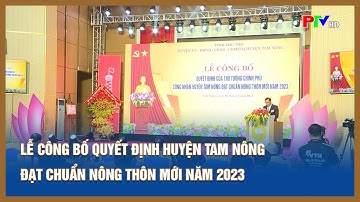 Lễ công bố quyết định huyện Tam Nông đạt chuẩn Nông thôn mới năm 2023