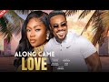 ALONG CAME LOVE - Toosweet Annan, Audrey Harrison | Latest Full Nigerian Movies 2024 image