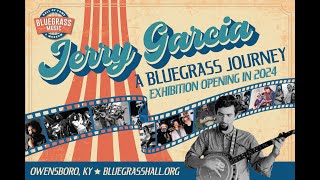 Jerry Garcia: A Bluegrass Journey | Bluegrass Music Hall of Fame & Museum | Owensboro KY