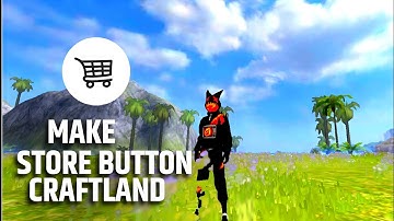 HOW TO MAKE STORE BUTTON IN CRAFTLAND @Stmanil free fire