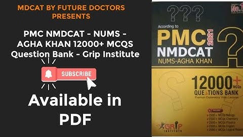 PMC NMDCAT - NUMS - AGHA KHAN 12000+ MCQS Question Bank - Grip Institute