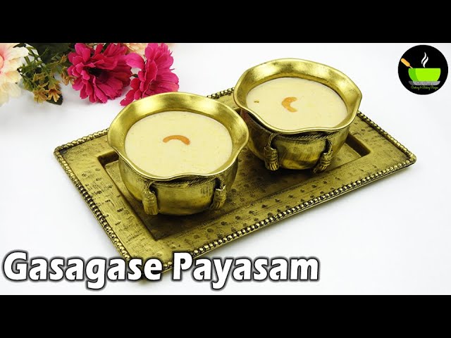 Gasagase Payasa | Poppy Seeds Kheer | Khas Khas Payasa | Gasagasa Payasam | Easy Dessert Recipe | She Cooks