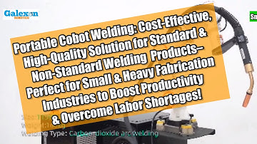 Game-Changer! Portable #cobotwelding for Small & Heavy Fabrication –High Quality, Low Cost #welding