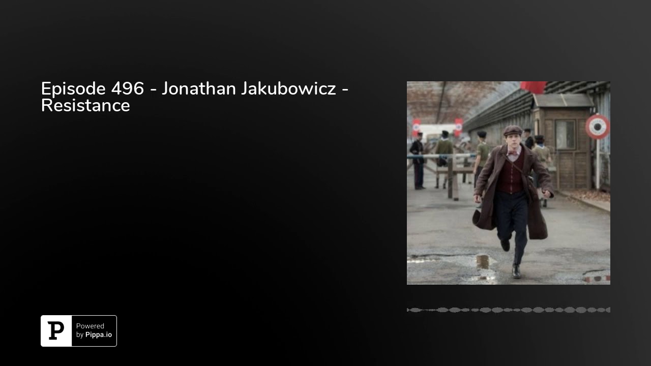 Episode 496 - Jonathan Jakubowicz - Resistance
