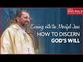 “How to discern God's will” – Evenings with the Merciful Jesus