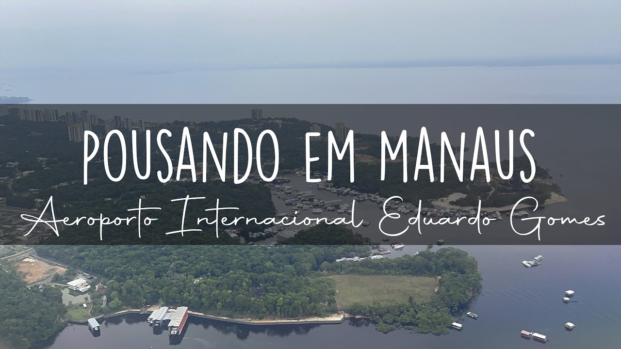 Pousando em MANAUS - Aeroporto Internacional Eduardo Gomes - MAO Airport