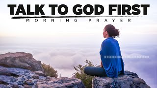 PUT GOD ABOVE EVERYTHING | A Blessed Morning Prayer To Start Your Day