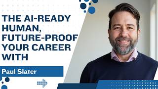 1566: The AI-Ready Human, Future-Proof Your Career with Paul Slater screenshot 1