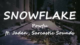 Powfu - snowflake ft. Jaden, Sarcastic Sounds (Lyrics)