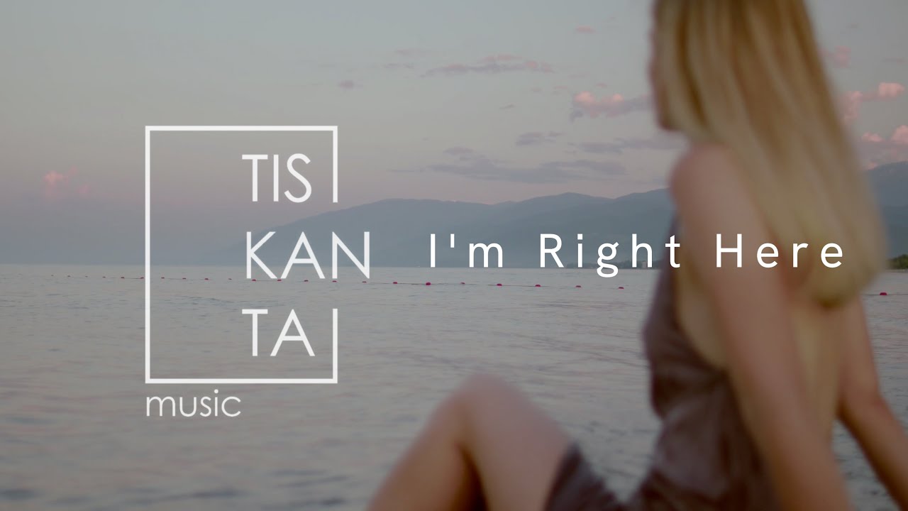 TISKANTA - I'm Right Here